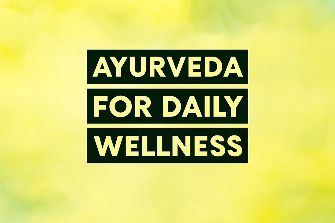 Ayurveda for Daily Wellness: Potent Herbs to Add to Your Routine